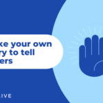 Make your own story to tell others for motivation