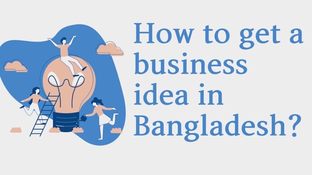 get a business idea