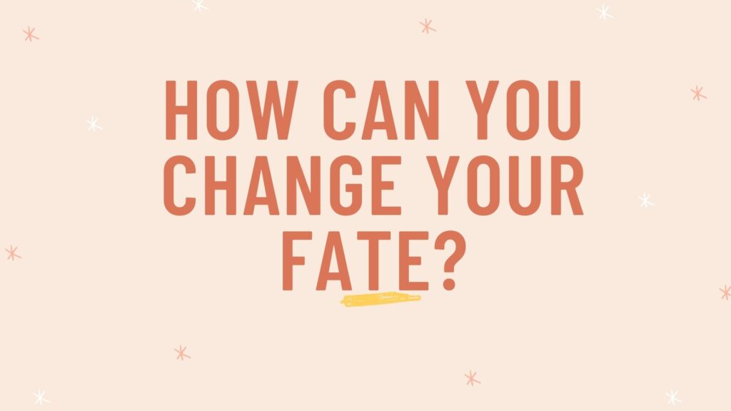 change your fate
