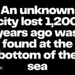 An unknown city lost 1,200 years ago was found at the bottom of the sea.