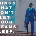 Things that won’t let your dreams sleep.