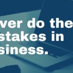 Never do these mistakes in business.